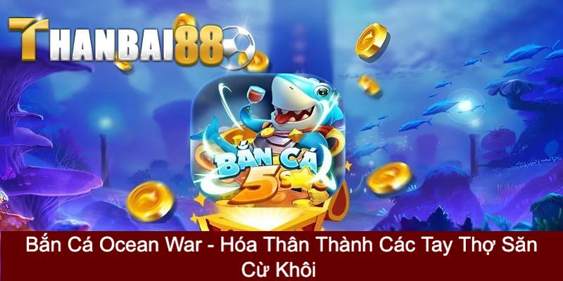 Bắn cá Ocean War